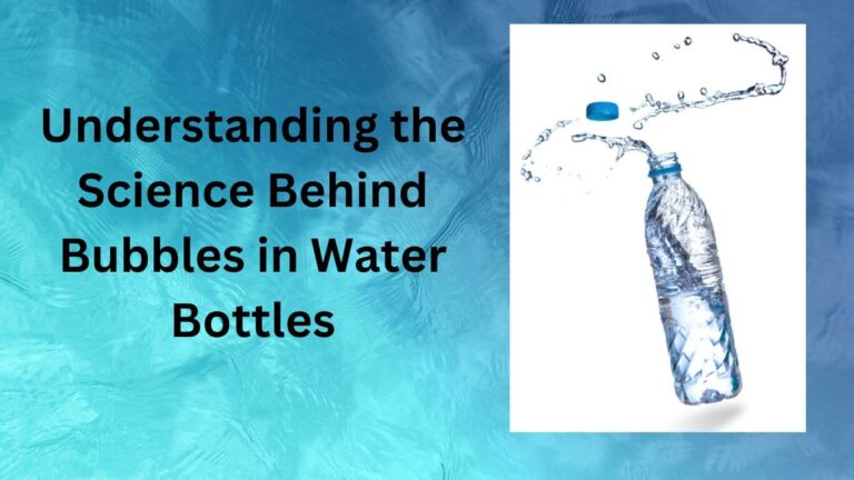 Understanding the Science Behind Bubbles in Water Bottles-bubbles in water bottle spiritual meaning