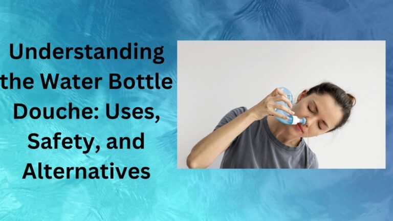 Understanding the Water Bottle Douche Uses, Safety, and Alternatives-douching with water everyday