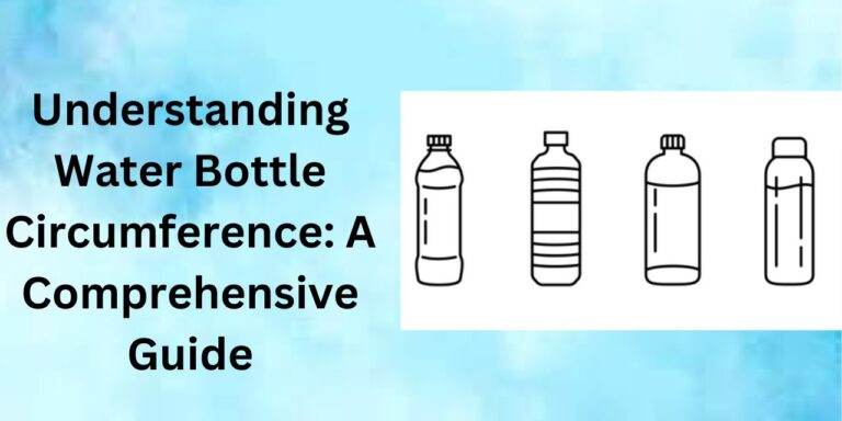 Understanding Water Bottle Circumference A Comprehensive Guide-how big is a water bottle in inches